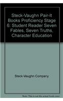 Steck-Vaughn Pair-It Books Proficiency Stage 6: Individual Student Edition Seven Fables, Seven Truths(Steck-Vaughn Pair-It Books Proficiency Stage 6)