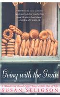Going with the Grain: A Wandering Bread Lover Takes a Bite Out of Life(English)