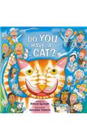 Do You Have a Cat?