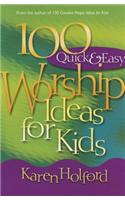 100 Quick & Easy Worship Ideas for Kids