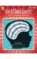 Daily Language Practice 6th Grade: Use It! Don't Lose It!