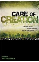 Care of Creation: Christian Voices on God, Humanity, and the Environment