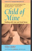 Child of Mine: Feeding with Love & Good Sense(English)