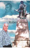 On the Trail of Robert Burns: (On the Trail of)