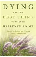 Dying Was the Best Thing That Ever Happened to Me