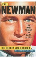 Paul Newman, the Man Behind the Baby Blues