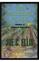 Healing Place--Prequel to Murder at Whalehead