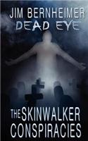 Dead Eye: The Skinwalker Conspiracies