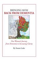 Bringing Mom Back From Dementia