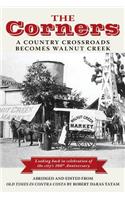 The Corners: A Country Crossroads Becomes Walnut Creek