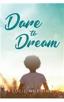 Dare to Dream