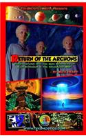 Return of the Archons: Investigations into the High Weirdness of Alien Intrusion and the Indigenous Mind(1 Tek-Gnostics Monograph)
