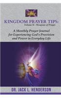 Kingdom Prayer Tips (Volume II-Weapons of Prayer)