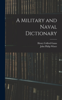 Military and Naval Dictionary