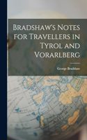 Bradshaw's Notes for Travellers in Tyrol and Vorarlberg