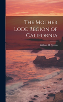 Mother Lode Region of California