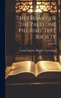Library of the Palestine Pilgrims' Text Society; Volume 6