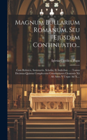 Magnum Bullarium Romanum, Seu Ejusdem Continuatio...