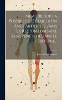 Mémoire Sur La Possibilité D'établir Un Anus Artificiel Dans La Région Lombaire Sans Pénétrer Dans Le Péritoine...