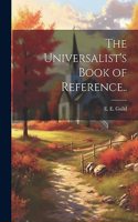 Universalist's Book of Reference..