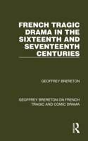French Tragic Drama in the Sixteenth and Seventeenth Centuries