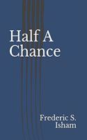 Half A Chance