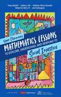 Upper Elementary Mathematics Lessons to Explore, Understand, and Respond to Social Injustice