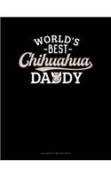 World's Best Chihuahua Daddy: Calligraphy Practice Paper(1049 Calligraphy Practice Paper)