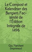 Le Compost et Kalendrier des Bergiers Fac-similé de l'Édition Intégrale de 1496