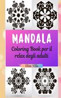 Mandala Coloring Book per il relax degli adulti: : Un grande libro da colorare a mandala con una grande varietà di disegni a mandala e oltre 150 mandala diversi da colorare