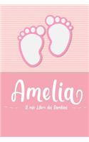 Amelia - Il mio Libro dei Bambini: Il libro dei bambini personalizzato per Amelia come libro per genitori o diario, per testi, immagini, disegni, foto ...