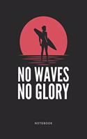 No Waves No Glory Notebook