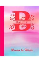 Bailey Learn to Write: Personalized Letter B First Name Handwriting Primary Composition Practice Paper Glossy Pink & Blue Watercolor Effect Notebook Cover Dashed Midline W