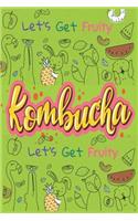 Let's Get Fruity With Kombucha