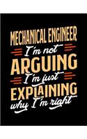 Mechanical Engineer I'm Not Arguing I'm Just Explaining Why I'm Right: Appointment Book Undated 52-Week Hourly Schedule Calender