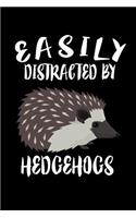 Easily Distracted By Hedgehogs: Animal Nature Collection