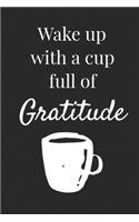 Wake Up With A Cup Full Of Gratitude
