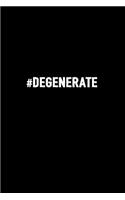 #degenerate