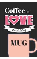 Coffee Is Love...