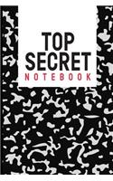 Top Secret Notebook: Spy Gear Journal For Kids - Spy Games Journal Notebook - Detective Notebook - Special Investigator Diary - Composition book