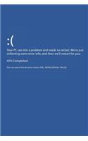 Your PC Ran Into A Problem And Needs To Restart: Bluescreen / Blue Screen Notizbuch / Tagebuch / Heft mit Punkteraster Seiten. Notizheft mit Dot Grid, Journal, Planer für Termine oder To-Do-Liste.