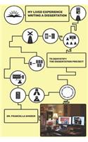My Lived Experience Writing A Dissertation: To Demystify the Dissertation Project