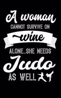 A Woman Cannot Survive On Wine Alone She Needs Judo As Well