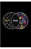 Reality Physics Magic: Cool Scientific Journal For Students, Professors, Teachers, Newton, Einstein, Space, Astronomy & Universe Fans - 6x9 - 100 Blank Lined Pages