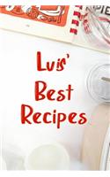 Luis' Best Recipes: Blank Recipe Book to Write In. Favorite Recipes Gift for Men