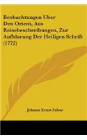 Beobachtungen Uber Den Orient, Aus Reisebeschreibungen, Zur Aufklarung Der Heiligen Schrift (1772)
