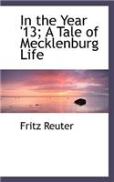 In the Year '13; A Tale of Mecklenburg Life