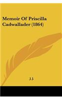 Memoir Of Priscilla Cadwallader (1864)