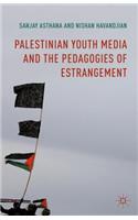 Palestinian Youth Media and the Pedagogies of Estrangement