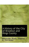 A History of the City of Brooklyn and Kings County